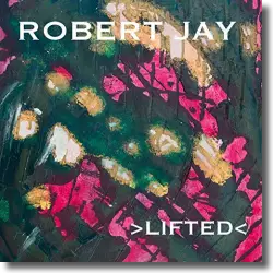 Cover: Robert Jay - Lifted