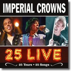 Cover: Imperial Crowns - 25 Live (25 Years - 25 Songs)
