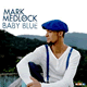 Cover: Mark Medlock - Baby Blue