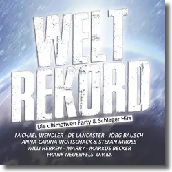 Cover: Weltrekord: Die ultimativen Party & Schlager Hits - Various Artists