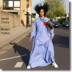 Cover: Neneh Cherry - Broken Politics