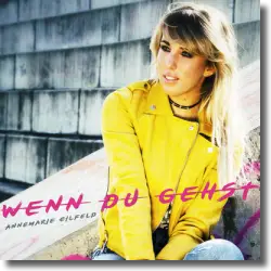 Cover: Annemarie Eilfeld - Wenn du gehst