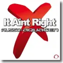 Cover:  Russo & Aquagen - It Aint Right