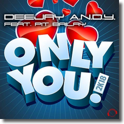 Cover: DeeJay A.N.D.Y feat. Pit Bailay - Only You 2k18