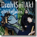 Cover:  DrahtSeilAkt - Abrakadabra