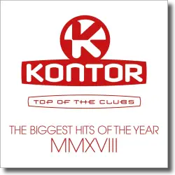 Cover: Kontor Top Of The Clubs - The Biggest Hits Of The Year MMXVIII - Various Artists