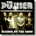 Cover:  The Pusher - Blinded By The Dark