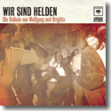 Cover: Wir sind Helden - Die Ballade von Wolfgang und Brigitte