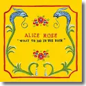Cover:  Alice Rose - What To Do In The Rain