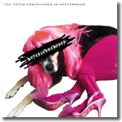 Cover: The Toten Crackhuren Im Kofferraum - Bitchlifecrisis