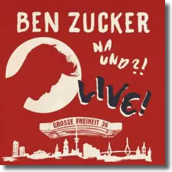 Cover: Ben Zucker - Na und?! Live!