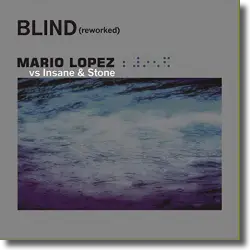 Cover: Mario Lopez vs. Insane & Stone - Blind (Reworked)