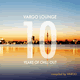 Cover: Vargo Lounge - 10 Years Of Chillout 