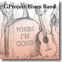GProject Blues Band - When I'm Gone