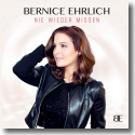 Cover: Bernice Ehrlich - Nie wieder missen