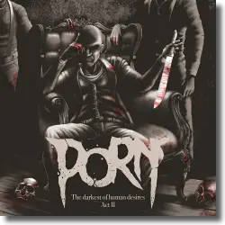 Cover: PORN - The Darkest Of Human Desires - Act 3