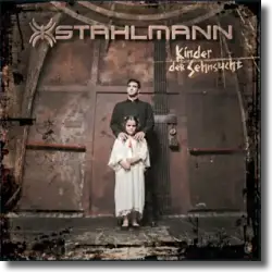 Cover: Stahlmann - Kinder der Sehnsucht