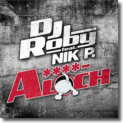 Cover: DJ Roby feat. Nik P. - A****loch