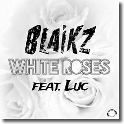 Cover: Blaikz feat. Luc - White Roses