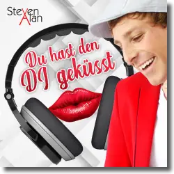 Cover: Steven Alan - Du hast den DJ geksst