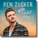 Cover:  Ben Zucker - Wer sagt das?!