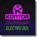 Cover:  Kontor Top Of The Clubs - Electric 80s - Various Artists