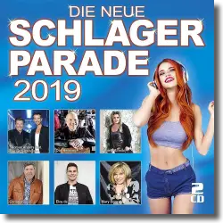 Cover: Die neue Schlagerparade 2019 - Various Artist