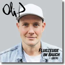 Cover: Oli. P - Flugzeuge Im Bauch (2k19)