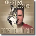 Cover:  Christian Bieschke - Gefhrlich gut