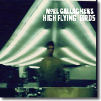 Cover: Noel Gallagher - Noel Gallagher's High Flying Birds
