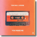 Cover: Tom Wax & Strobe - You Make Me
