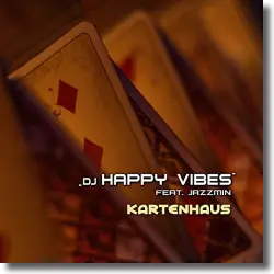 Cover: DJ Happy Vibes feat. Jazzmin - Kartenhaus