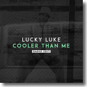 Cover: Lucky Luke - Cooler Than Me