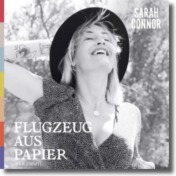 Cover: Sarah Connor - Flugzeug aus Papier (Für Emmy)