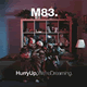 Cover: M83 - Hurry Up, We're Dreaming
