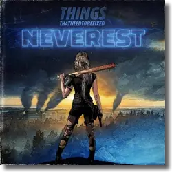 Cover: Things That Need To Be Fixed - Neverest