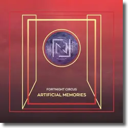 Cover: Fortnight Circus - Artificial Memories