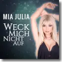 Cover:  Mia Julia - Weck mich nicht auf