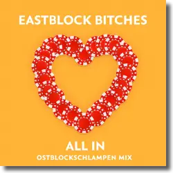 Cover: Eastblock Bitches - All In (Ostblockschlampen Mix)