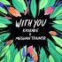 Cover: Kaskade & Meghan Trainor - With You