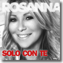 Cover: Rosanna Rocci - Solo Con Te