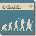 Cover:  Scounting For Girls - The Trouble With Boys