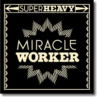 Cover: SuperHeavy - Miracle Worker