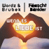 Cover: Wordz & Brubek & Fäaschtbänkler - Wenn es Liebe ist