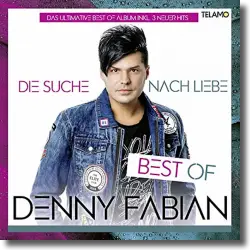 Cover: Denny Fabian - Die Suche nach Liebe (Best Of)