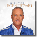 Cover:  Jrgen Trovato - Nur mit dir
