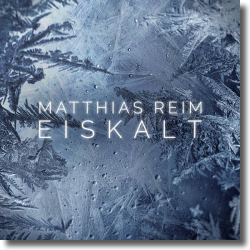 Cover: Matthias Reim - Eiskalt