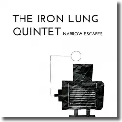 Cover: The Iron Lung Quintet - Narrow Escapes