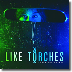 Cover: Like Torches - Loves And Losses