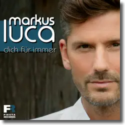 Cover: Markus Luca - Dich fr immer